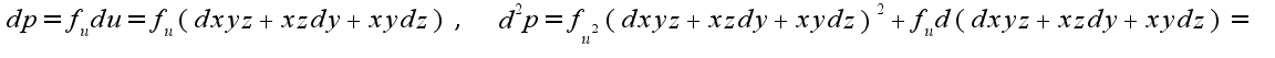 $dp=f_{u}du=f_{u}(dxyz+xzdy+xydz),\;\;d^{2}p=f_{u^2}(dxyz+xzdy+xydz)^2+f_{u}d(dxyz+xzdy+xydz)=$